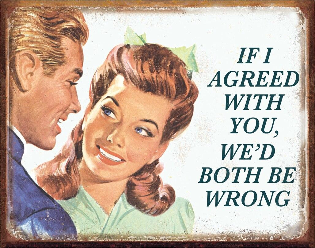 ティン サイン If I Agreed With You