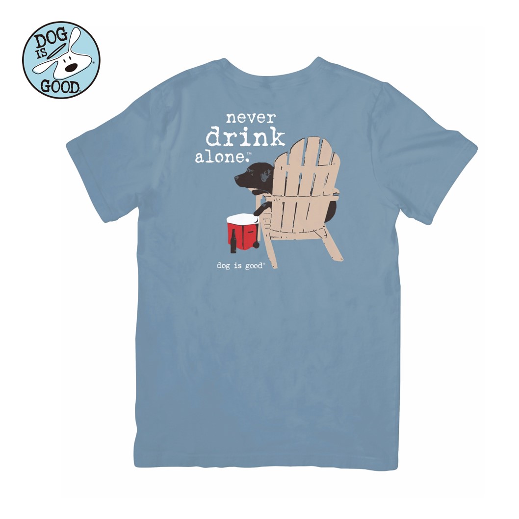 Dog is Good Ｔシャツ ネヴァードリンクアローン
