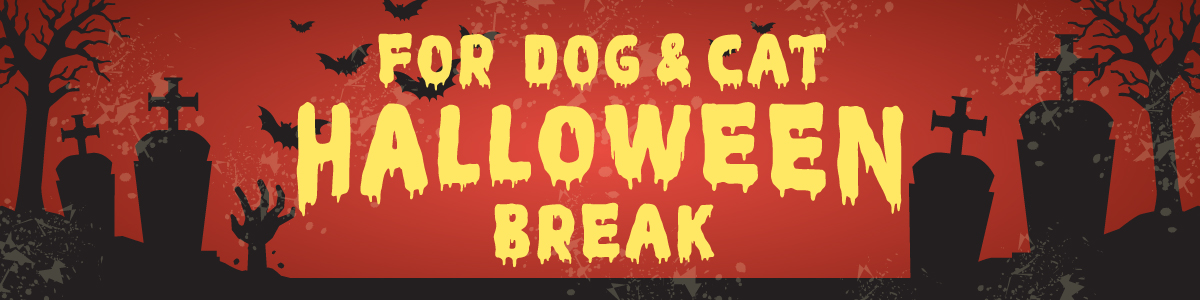 FOR DOG＆CAT HALLOWEEN BREAK 2025