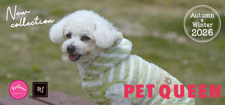 Pet Queen new(2026Autumn＆Winter)