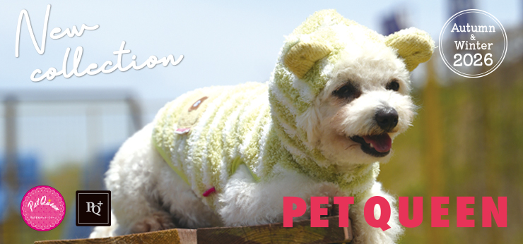 Pet Queen new(2026Autumn＆Winter)